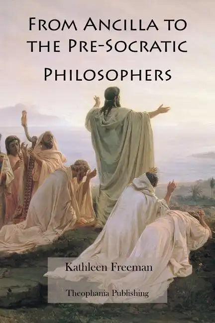 From Ancilla to the Pre-Socratic Philosophers - Paperback