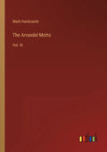 The Arrandel Motto: Vol. III - Paperback