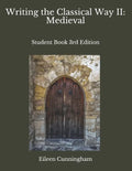 Writing the Classical Way II: Medieval: Student Book 3rd Edition - Paperback