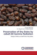 Preservation of Dry Dates by cobalt-60 Gamma Radiation - Paperback