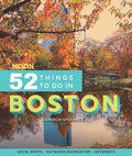 Moon 52 Things to Do in Boston: Local Spots, Outdoor Recreation, Getaways - Paperback