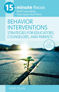 15-Minute Focus: Behavior Interventions: Strategies for Educators, Counselors, and Parents: Brief Counseling Techniques That Work - Paperback