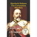 Sherlock Holmes The Coronation Murders: A Sherlock Holmes Resurgent Mystery - Paperback