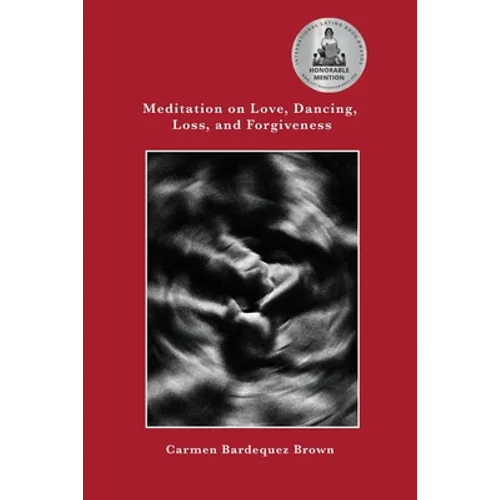 Meditation on Love, Dancing, Loss, and Forgiveness - Paperback