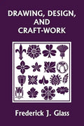 Drawing, Design, and Craft-Work (Yesterday's Classics) - Paperback