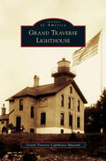 Grand Traverse Lighthouse - Hardcover