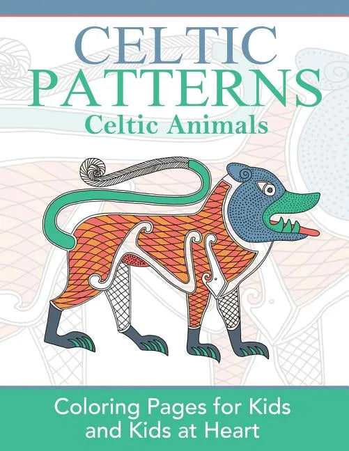 Celtic Animals: Coloring Pages for Kids and Kids at Heart - Paperback