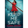 Keep Me Safe: An absolutely unputdownable and totally gripping psychological thriller - Paperback