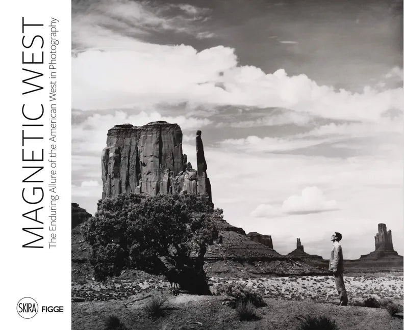 Magnetic West: The Enduring Allure of the American West - Hardcover