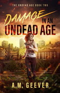 Damage in an Undead Age: A Zombie Apocalypse Adventure - Paperback