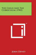 The Child and the Curriculum (1902) - Paperback