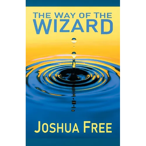 The Way of the Wizard: Utilitarian Systemology (A New Metahuman Ethic) - Paperback