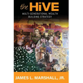 The Hive: Multi-Generational Wealth Building Strategy: Multi-generational Wealth Building Strategy: A: : Multi-Generational Weal - Paperback