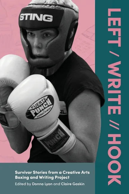 Left / Write // Hook: Survivor Stories from a Creative Arts Boxing and Writing Project - Paperback
