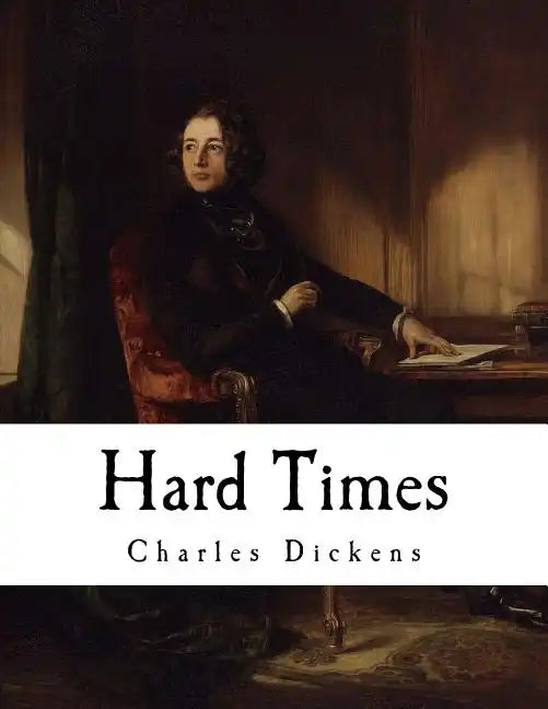 Hard Times: Charles Dickens - Paperback