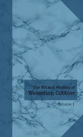 The Wit and Wisdom of Wesselton Cobbler: Volume 1 - Paperback