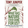 What Has Nature Ever Done for Us? How Money Really Does Grow on Trees: How Money Really Does Grow on Trees - Paperback