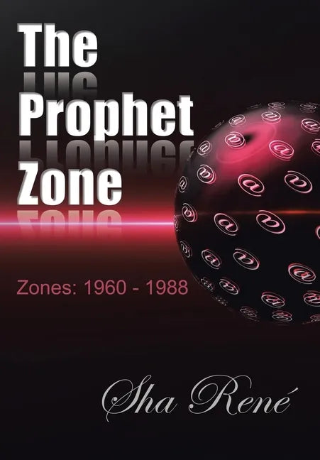 The Prophet Zone: Zones: 1960 - 1988 - Hardcover