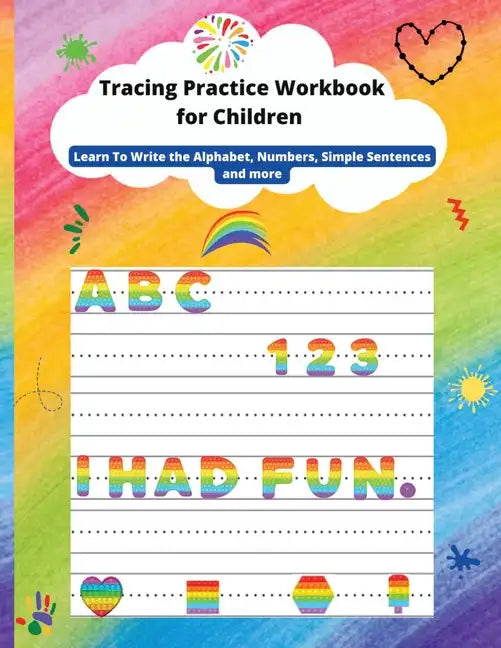 Tracing Practice Workbook for Children: Learn To Write the Alphabet, line tracing, Numbers, Simple Sentences, shapes and more - Paperback