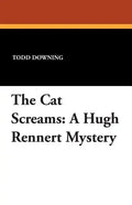 The Cat Screams: A Hugh Rennert Mystery - Paperback