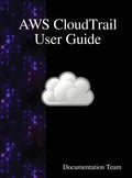 AWS CloudTrail User Guide - Hardcover