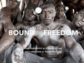 Bound to Freedom: Slavery to Liberation - Hardcover