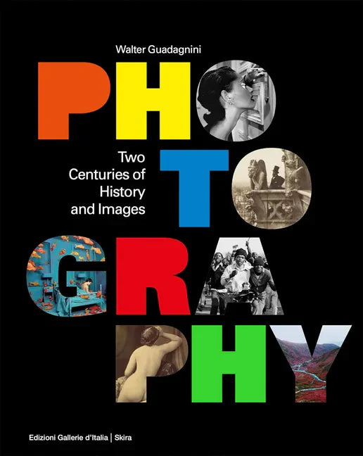 Photography: Two Centuries of History and Images - Hardcover
