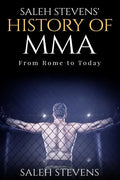 Saleh Stevens' History of MMA: From Rome to Today - Paperback