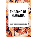 The Song of Hiawatha - Paperback