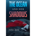 The Ocean and Her Shadows - Paperback