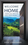 Welcome Home: Connecting with the Earth from Within - Paperback
