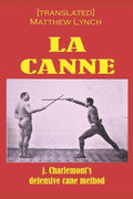 La Canne: J. Charlemont's defensive cane method - Paperback