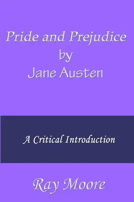 Pride and Prejudice by Jane Austen: A Critical Introduction - Paperback