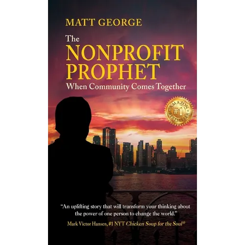 Nonprofit Prophet: When Community Comes Together - Hardcover