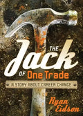 The Jack of One Trade: A Story about Career Change - Paperback