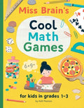 Miss Brain's Cool Math Games: for kids in grades 1-3 - Paperback