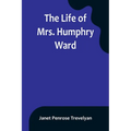 The Life of Mrs. Humphry Ward - Paperback