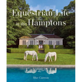 Equestrian Life in the Hamptons - Hardcover