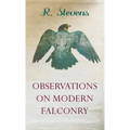 Observations on Modern Falconry - Hardcover