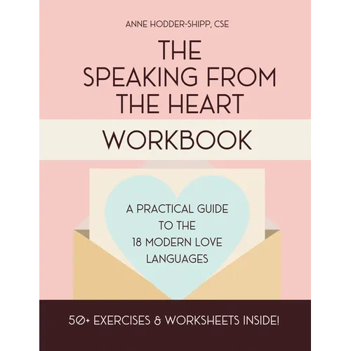 The Speaking from the Heart Workbook: A Practical Guide to the Modern Love Languages - Paperback