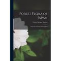 Forest Flora of Japan: Notes On the Forest Flora of Japan - Paperback