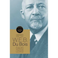 W.E.B. Du Bois: A Biography 1868-1963 - Paperback