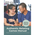 Authentic Relating Games Manual: Social Games for Deeper Connection - Paperback