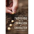 Proverbs and the Formation of Character - Hardcover