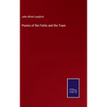Poems of the Fields and the Town - Hardcover