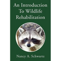 An Introduction to Wildlife Rehabilitation - Paperback