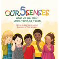 Our Five Senses: What We See, Hear, Smell, Taste and Touch - Hardcover