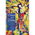 Venus and Virtue: Celebrating Sex and Seeking Sanctification - Paperback