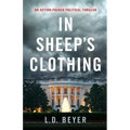 In Sheep's Clothing: An Action-Packed Political Thriller - Paperback