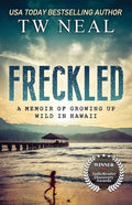 Freckled: A Memoir of Growing Up Wild In Hawaii - Paperback